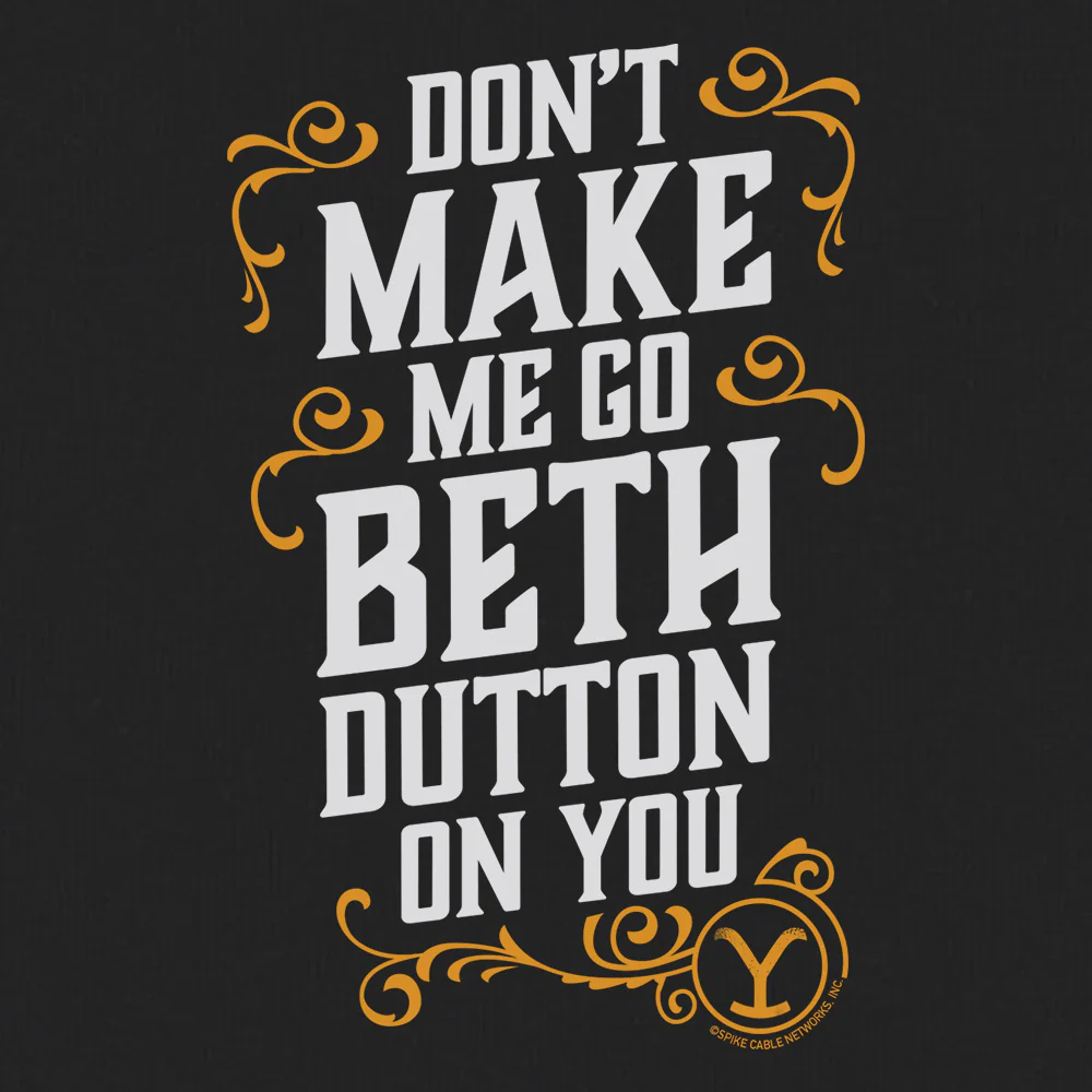 Yellowstone Don't Make Me Go Beth Dutton On You Baby Bodysuit - Image 3