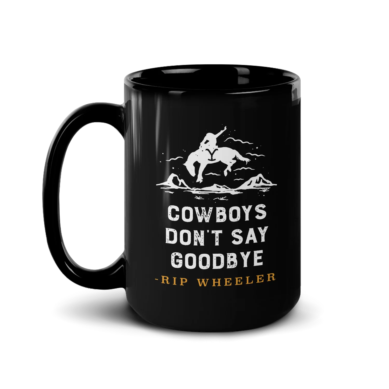 Yellowstone Cowboys Don't Say Goodbye Black Mug - Image 4