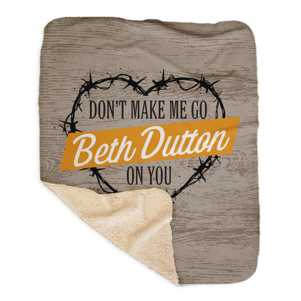 Yellowstone Don't Make Me Go Beth Dutton On You Heart Sherpa Blanket - Image 2
