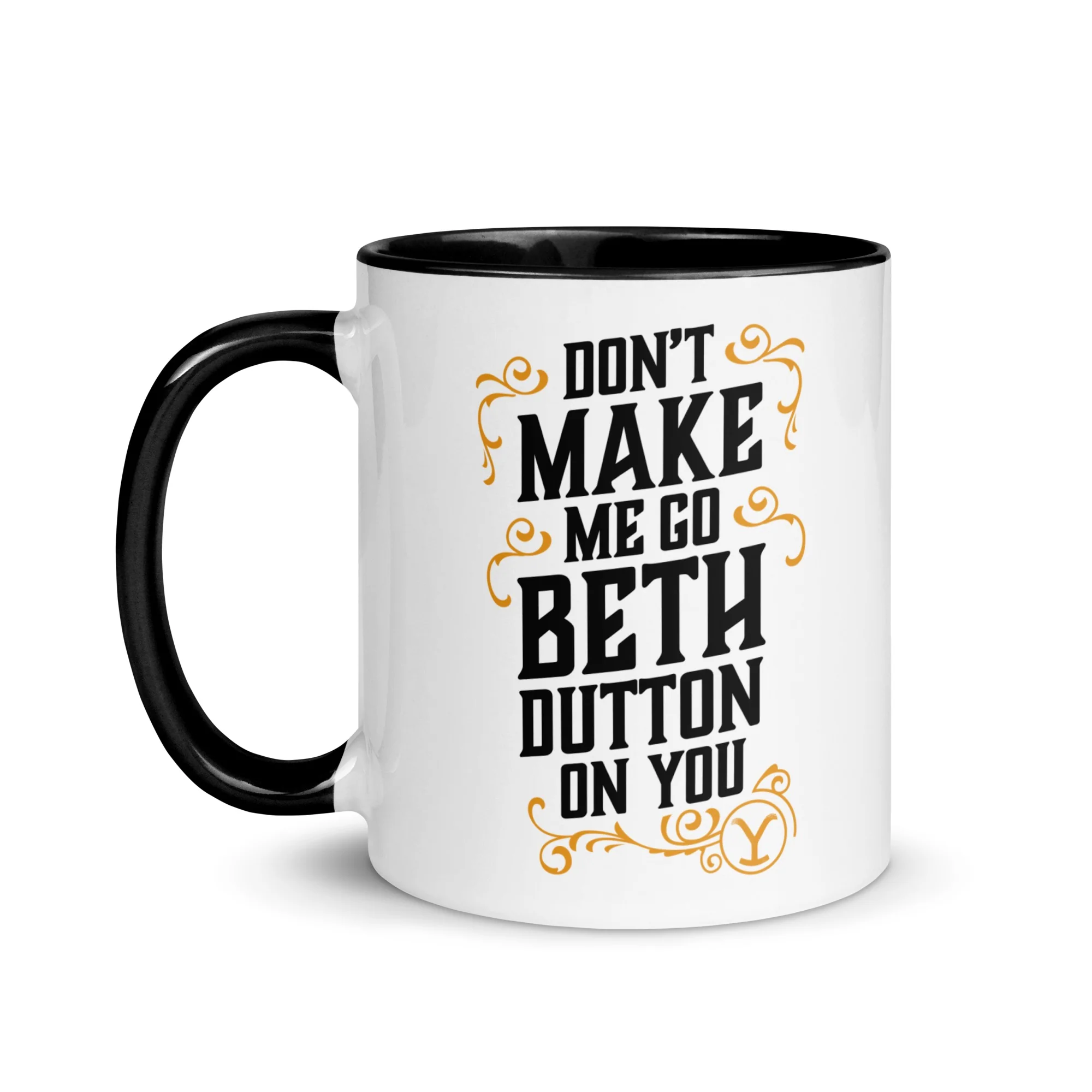 Yellowstone Don't Make Me Go Beth Dutton On You Mug - Image 2