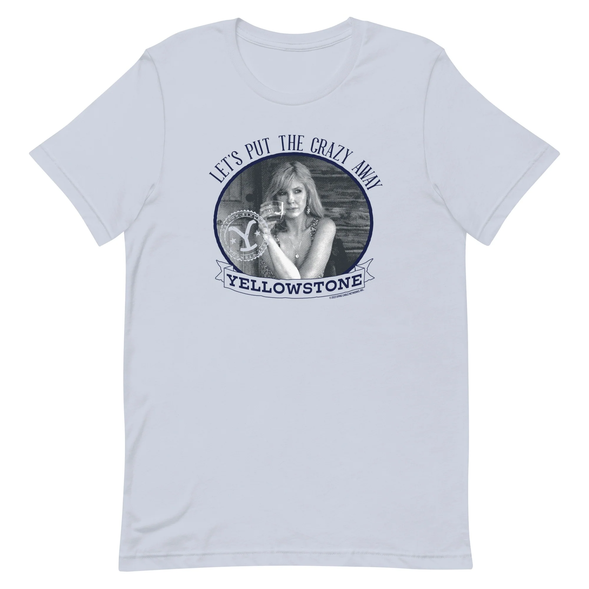 Yellowstone Let's Put the Crazy Away T-Shirt