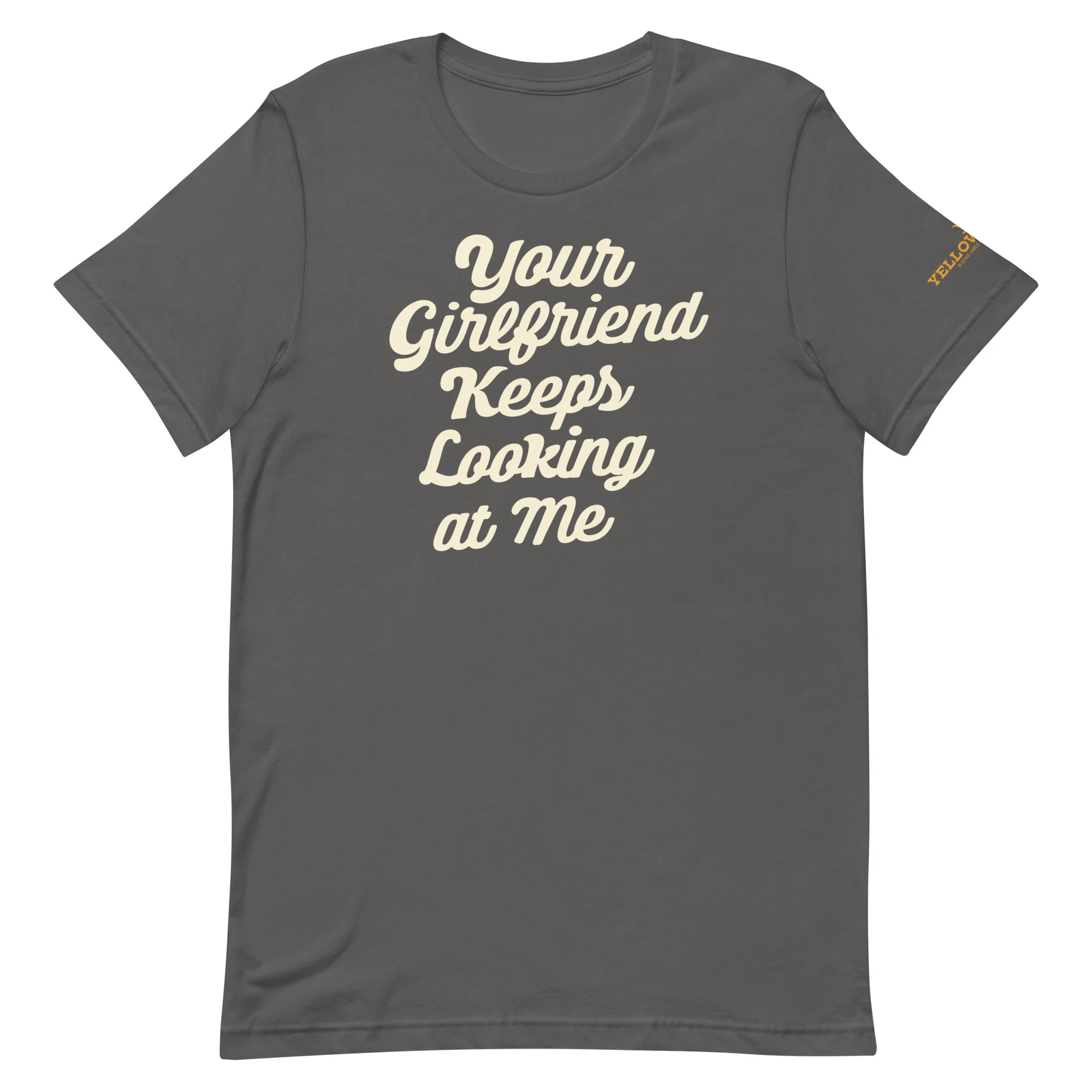 Yellowstone Your Girlfriend Keeps Looking At Me Unisex Premium T-Shirt - Image 3